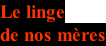 Le linge  de nos mères