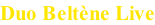 Duo Beltène Live