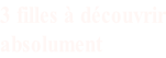3 filles à découvrir absolument